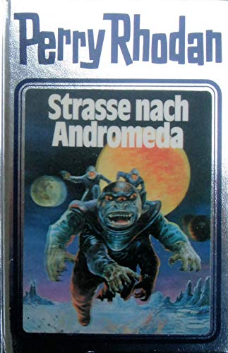 Straße nach Andromeda. Perry Rhodan 21. (Perry Rhodan Silberband, Band 21)
