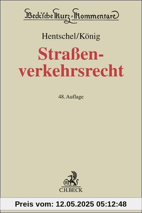 Straßenverkehrsrecht: Straßenverkehrsgesetz, Elektromobilitätsgesetz, Straßenverkehrs-Ordnung, Fahrerlaubnis-Verordnung, ... StGB und der StPO (Beck'sche Kurz-Kommentare)