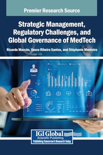 Strategic Management, Regulatory Challenges, and Global Governance of Medtech von IGI Global