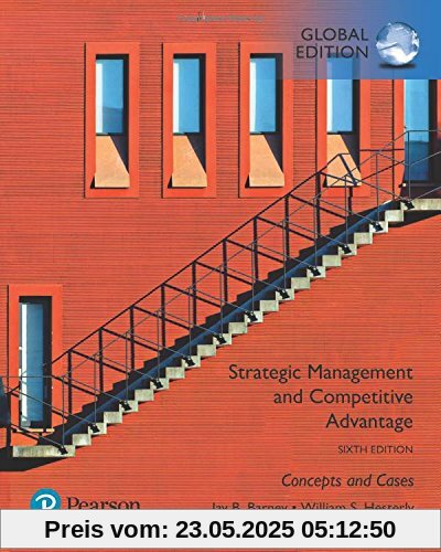 Strategic Management and Competitive Advantage: Concepts and Cases, Global Edition