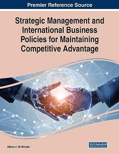 Strategic Management and International Business Policies for Maintaining Competitive Advantage von IGI Global