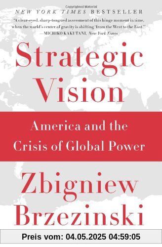 Strategic Vision: America and the Crisis of Global Power