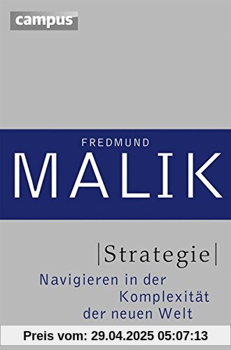 Strategie: Navigieren in der Komplexität der Neuen Welt (Management: Komplexität meistern (Malik))