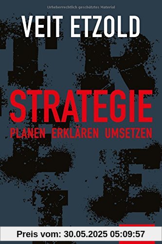 Strategie: Planen - erklären - umsetzen (Dein Business)