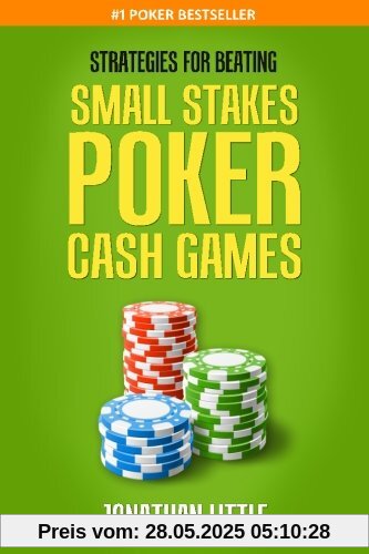 Strategies for Beating Small Stakes Poker Cash Games