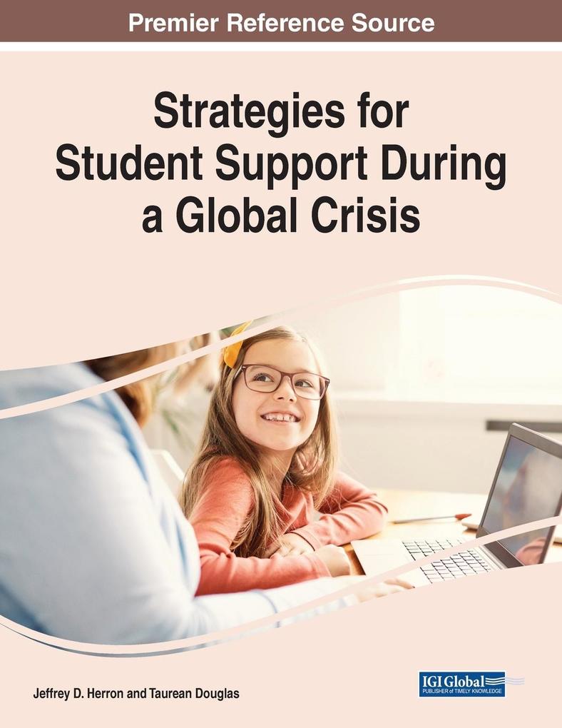 Strategies for Student Support During a Global Crisis von Information Science Reference