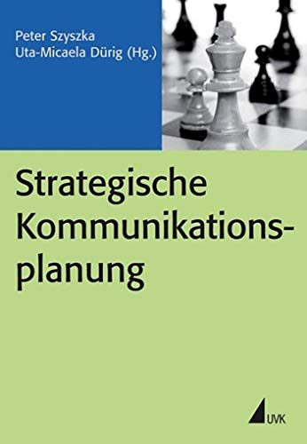 Strategische Kommunikationsplanung (PR Praxis)