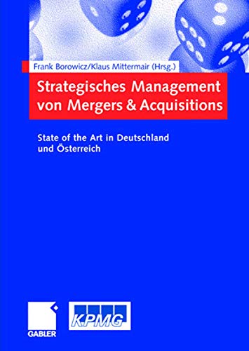 Strategisches Management von Mergers & Acquisitions: State of the Art in Deutschland und Österreich von Gabler Verlag