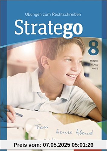 Stratego - Übungen zum Rechtschreiben Ausgabe 2014: Arbeitsheft 8 Stratego - Übungen zum Rechtschreiben Ausgabe 2014: Arbeitsheft 8