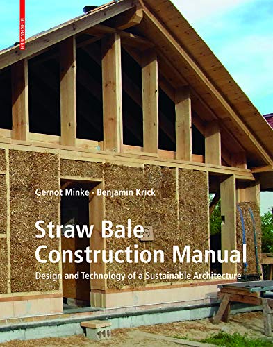 Straw Bale Construction Manual: Design and Technology of a Sustainable Architecture von Birkhauser