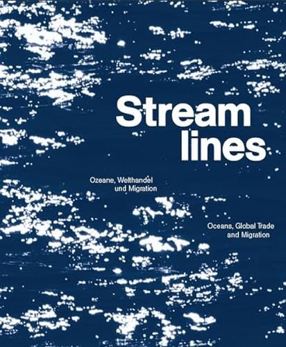 Streamlines: Ozeane, Welthandel und Migration von SNOECK