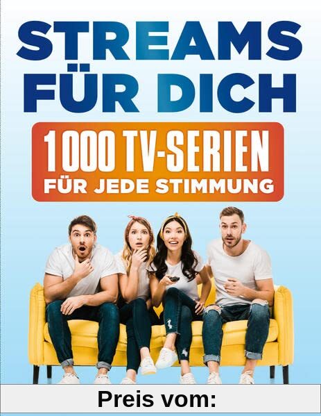 Streams für dich: 1000 TV-Serien für jede Stimmung. Übersetzung aus dem Englischen von Juliane Voigt.
