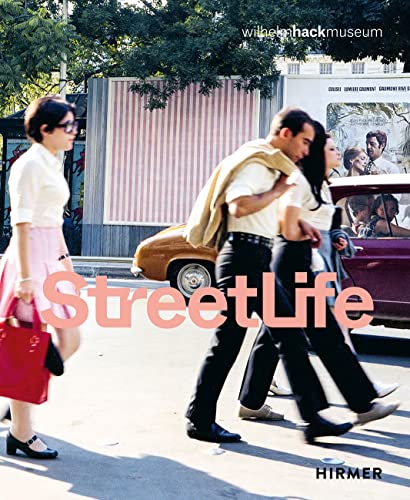 Street Life: Die Straße in der Kunst von Kirchner bis Streuli - The Street in Art from Kirchner to Streuli von Hirmer Verlag GmbH