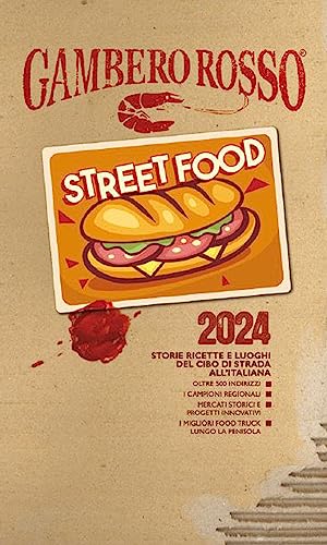 Street food 2024. Storie ricette e luoghi del cibo di strada all'italiana (Le guide) von Gambero Rosso GRH