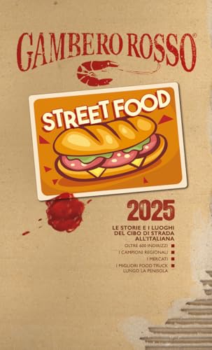 Street food 2025. Le storie e i luoghi del cibo di strada all'italiana (Le guide) von Gambero Rosso GRH