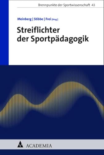 Streiflichter der Sportpädagogik (Brennpunkte der Sportwissenschaft)