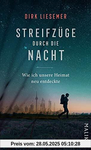 Streifzüge durch die Nacht: Wie ich unsere Heimat neu entdeckte