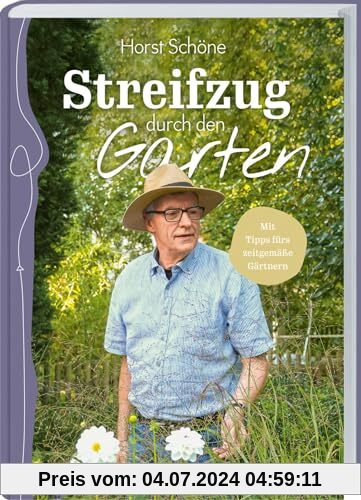 Streifzug durch den Garten: Mit Tipps fürs zeitgemäße Gärtnern. Horst Schöne nimmt Sie mit auf eine Reise durch die schönsten Gärten und teilt ... und Gärtnern im Klimawandel.