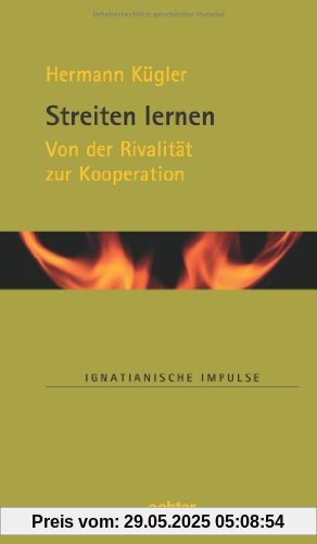 Streiten lernen: Von der Rivalität zur Kooperation Streiten lernen: Von der Rivalität zur Kooperation