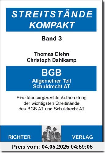 Streitstände Kompakt - Band 3 -  BGB Allgem. Teil / SchuldR. Allgem. Teil: Klausurgerechte Aufbereitung der wichtigsten Streitstände: BD 3