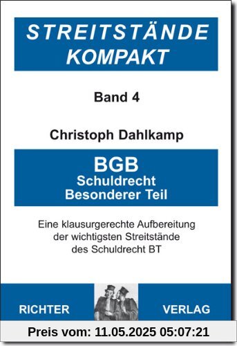 Streitstände Kompakt - Band 4 - BGB Schuldrecht BT: Klausurgerechte Aufbreitung der wichtigsten Streitstände des Schuldrecht BT: BD 4