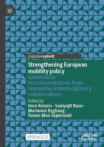 Strengthening European Mobility Policy: Governance Recommendations from Innovative Interdisciplinary Collaborations von Palgrave Macmillan
