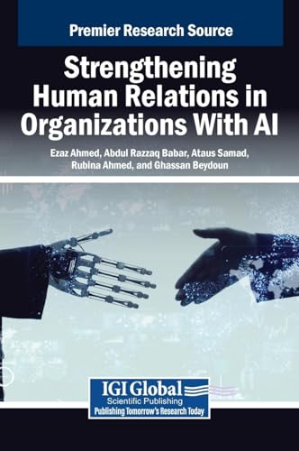 Strengthening Human Relations in Organizations With AI von IGI Global