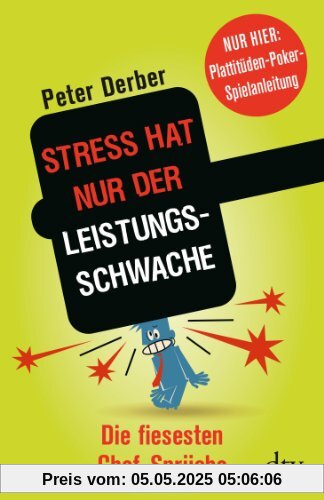 Stress hat nur der Leistungsschwache: Die fiesesten Chef-Sprüche Nur hier: Plattitüden-Poker-Spielanleitung