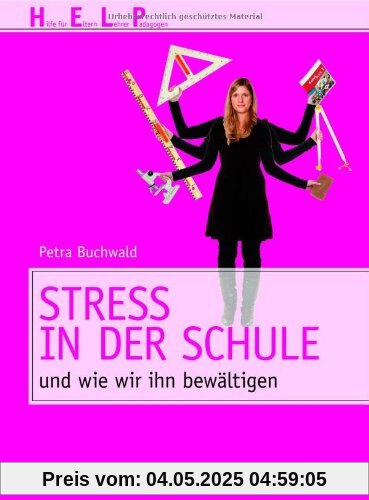 Stress in der Schule: und wie wir ihn bewältigen Stress in der Schule: und wie wir ihn bewältigen