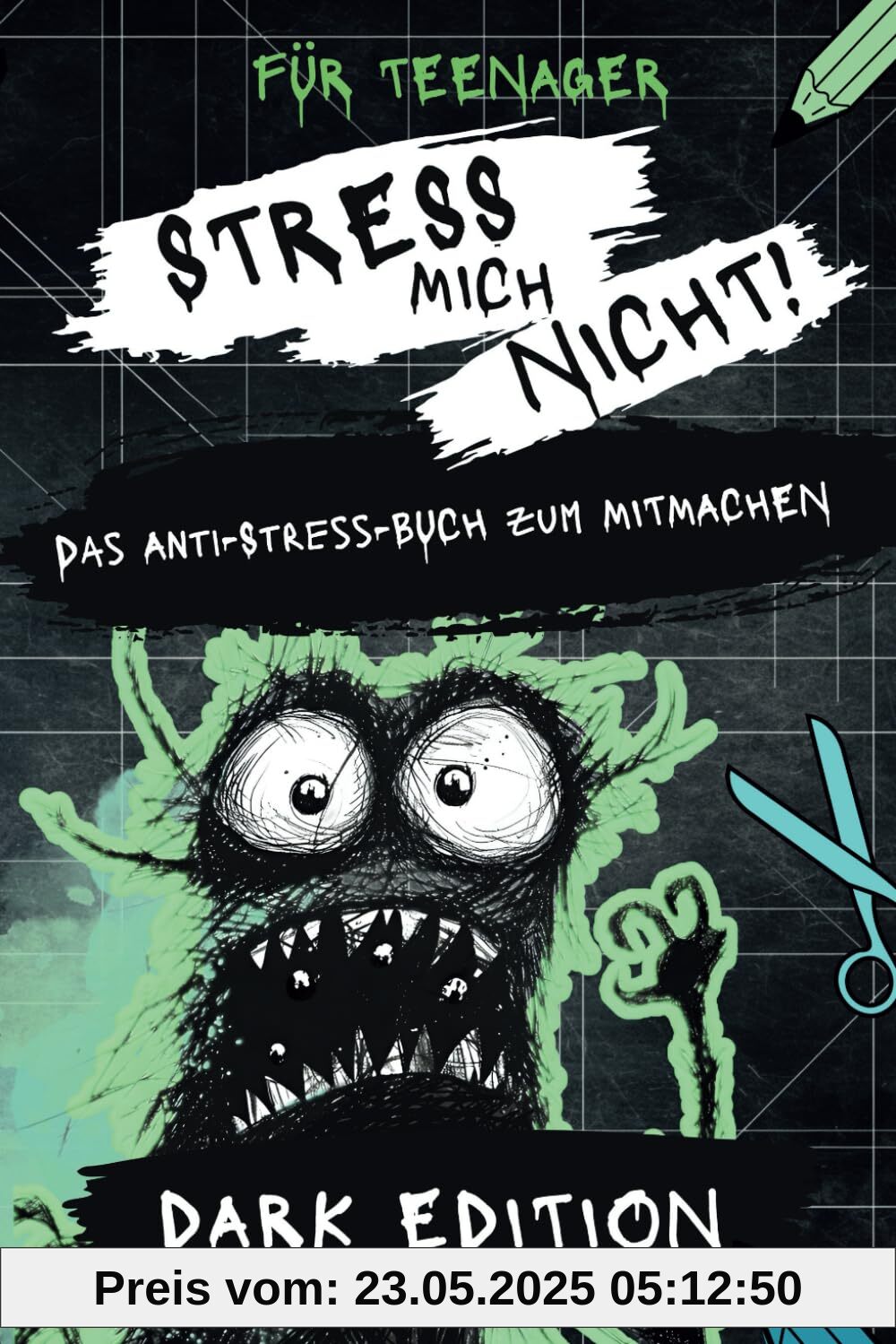 Stress mich nicht! Das Anti-Stress-Buch zum Mitmachen für Teenager: DARK EDITION