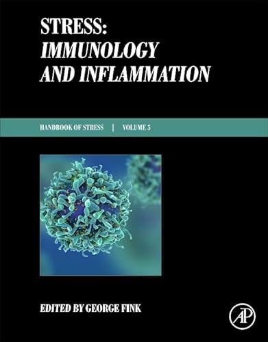 Stress: Immunology and Inflammation: Handbook of Stress Series Volume 5 (Handbook of Stress, 5) von Academic Press