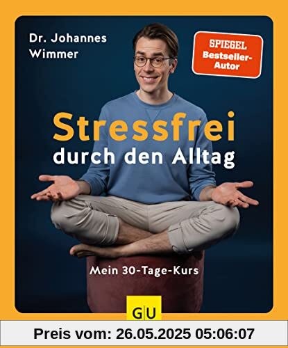 Stressfrei durch den Alltag: Mein 30-Tage-Kurs (GU Ratgeber Gesundheit)