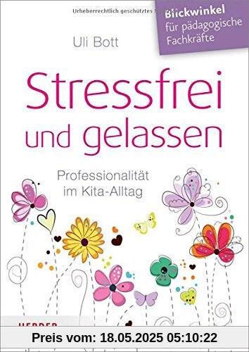 Stressfrei und gelassen: Professionalität im Kita-Alltag