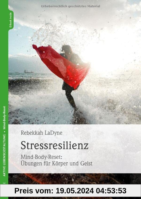 Stressresilienz: Mind-Body-Reset: Übungen für Körper und Geist