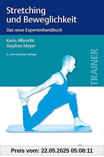 Stretching und Beweglichkeit: Das neue Expertenhandbuch