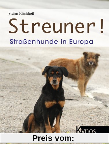 Streuner!: Straßenhunde in Europa