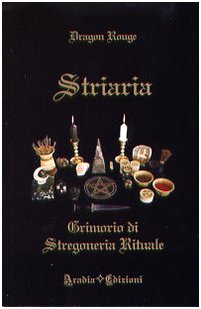 Striaria. Grimorio di stregoneria rituale