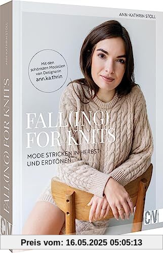 Strickbuch – Fall(ing) for Knits: Mode stricken in Herbst- und Erdtönen. Strickanleitungen für alle Größen