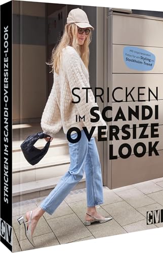 Stricken im Scandi- und Oversize Look: incl Styling-Ideen zum Stockholm-Style