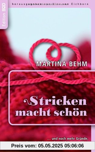Stricken macht schön: ... und noch mehr gute Gründe, jetzt  (wieder) zu den Nadeln zu greifen
