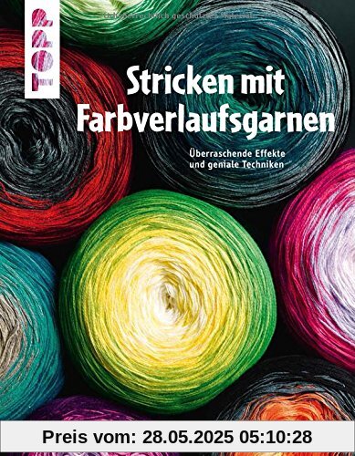 Stricken mit Farbverlaufsgarnen (kreativ.kompakt.): Überraschende Effekte und geniale Techniken