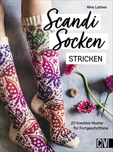 Scandi-Socken stricken: 20 kreative Muster für Fortgeschrittene. Für jede Jahreszeit das perfekte Modell.: 20 weitere kreative Muster für Fortgeschrittene