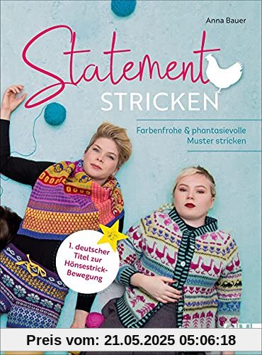 Stricken: Statement Stricken. Farbenfrohe und phantasievolle Muster stricken. Individuelle Strickmode & Accessoires: Pullis, Mützen, Strickjacken, Handschuhen, Socken und Co. Stricken: Statement Stricken. Farbenfrohe und phantasievolle Muster stricken. Individuelle Strickmode & Accessoires: Pullis, Mützen, Strickjacken, Handschuhen, Socken und Co.