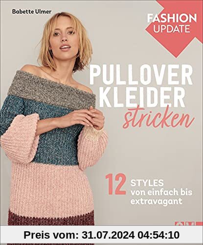 Strickmode: Christophorus Fashion Update: Pullover-Kleider stricken. 12 Styles von einfach bis extravagant. Für Strickanfängerinnen als auch für Fortgeschrittene.