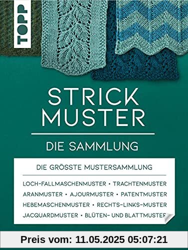 Strickmuster. Die Sammlung.: 500 Muster: Ajourmuster, Zopfmuster, Keltische Motive, Patentmuster u.v.m. (Standardwerk)