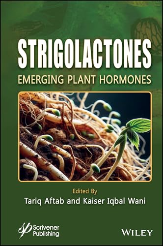 Strigolactones: Emerging Plant Hormones Strigolactones: Emerging Plant Hormones von Wiley-Scrivener