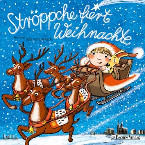 Ströppche fiert Weihnachte: Hrsg. v. d. Akademie för uns kölsche Sproch (Ströppche Reihe)