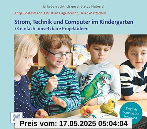 Strom, Technik und Computer im Kindergarten: 33 einfach umsetzbare Projektideen