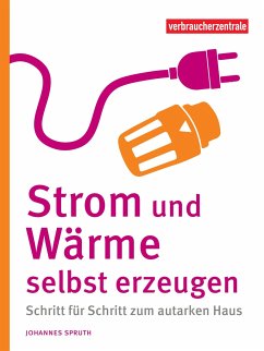 Strom und Wärme selbst erzeugen von Verbraucher-Zentrale Nordrhein-Westfalen
