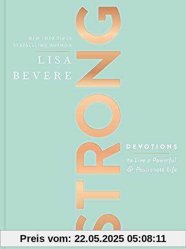 Strong: Devotions to Live a Powerful and Passionate Life